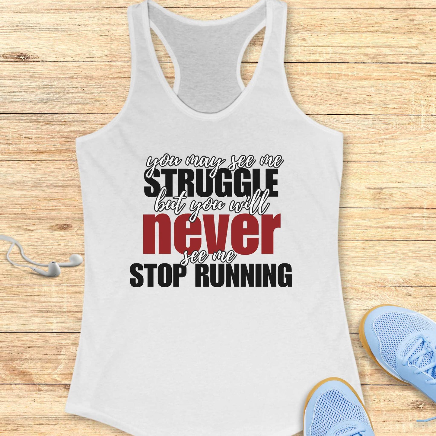 Empowering Running Racerback Tank Top Women Runners Never Stop Running