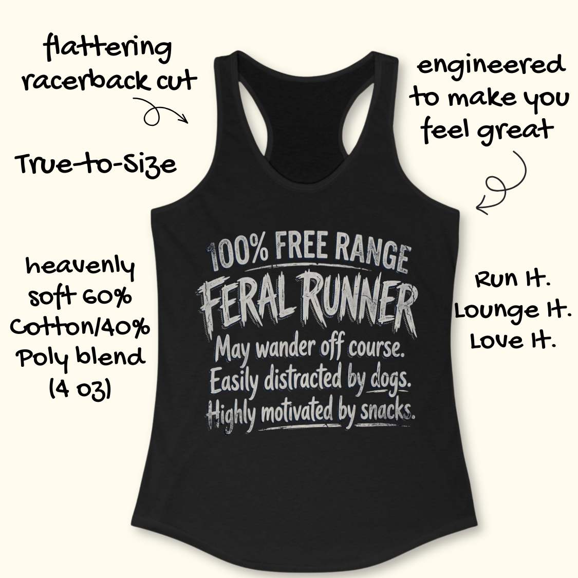 Funny women's running black tank top featuring the phrase "100% FREE RANGE FERAL RUNNER" in bold distressed typography, followed by the humorous traits "May wander off course. Easily distracted by dogs. Highly motivated by snacks." This playful running design celebrates runners who embrace adventure, love dogs, enjoy trail running, and are always thinking about their next snack. Perfect for women runners, dog-loving runners, trail runners, marathon runners, half marathon runners, 5K participants,