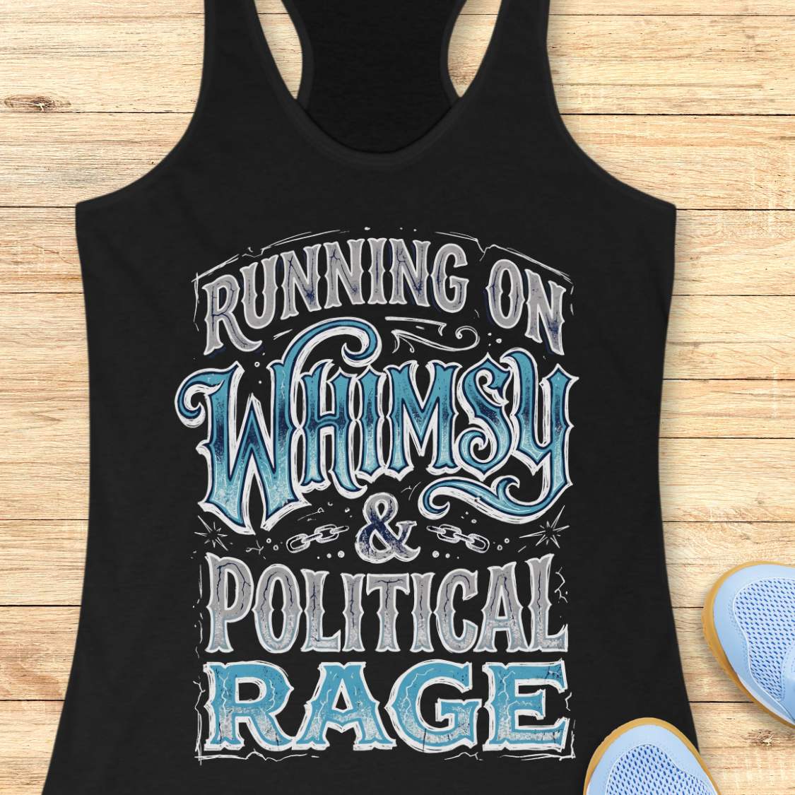 women's black racerback running tank top featuring the whimsical slogan "Running On Whimsy & Political Rage" in ornate vintage-inspired typography. Humorous running apparel for women who embrace both lighthearted fun and passionate determination. Unique statement tank for female runners, marathon runners, trail runners, and fitness enthusiasts who combine a love of running, humor, and strong convictions. Displayed on a wooden background with running shoes, highlighting a bold and artistic design perfect 