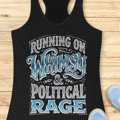 women's black racerback running tank top featuring the whimsical slogan "Running On Whimsy & Political Rage" in ornate vintage-inspired typography. Humorous running apparel for women who embrace both lighthearted fun and passionate determination. Unique statement tank for female runners, marathon runners, trail runners, and fitness enthusiasts who combine a love of running, humor, and strong convictions. Displayed on a wooden background with running shoes, highlighting a bold and artistic design perfect 
