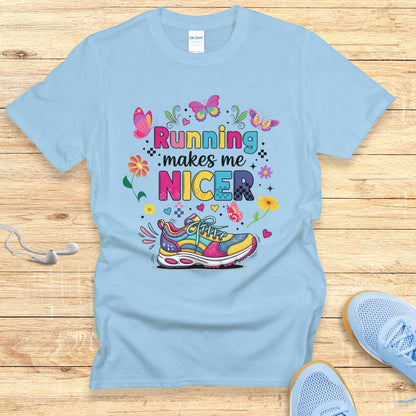 Funny Running Shirt Women Runners T-Shirt Running Makes Me Nicer