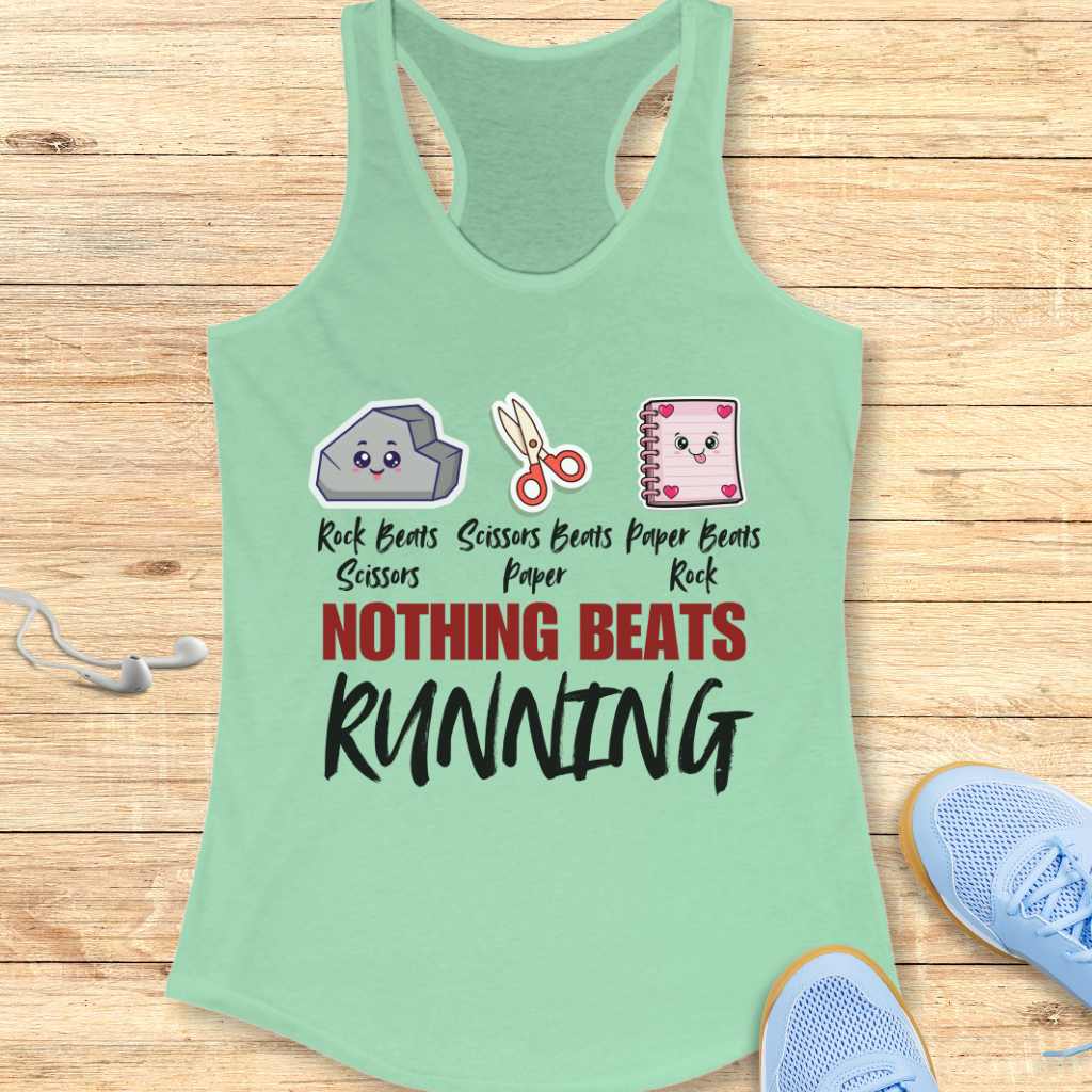 Funny Running Racerback Tank To Women Runners Nothing Beats Running