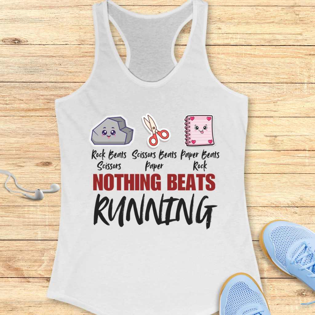 Funny Running Racerback Tank To Women Runners Nothing Beats Running