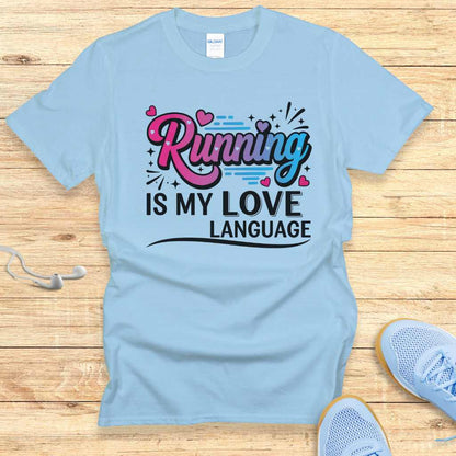 Motivation Running Shirt Women Runners T-Shirt Running is My Love Language