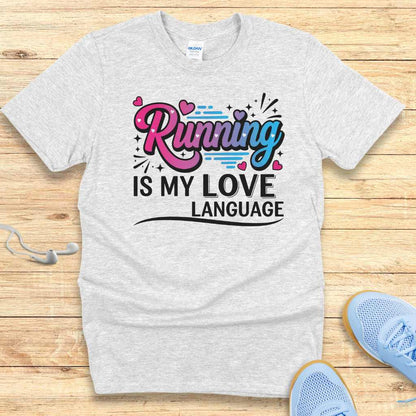 Motivation Running Shirt Women Runners T-Shirt Running is My Love Language