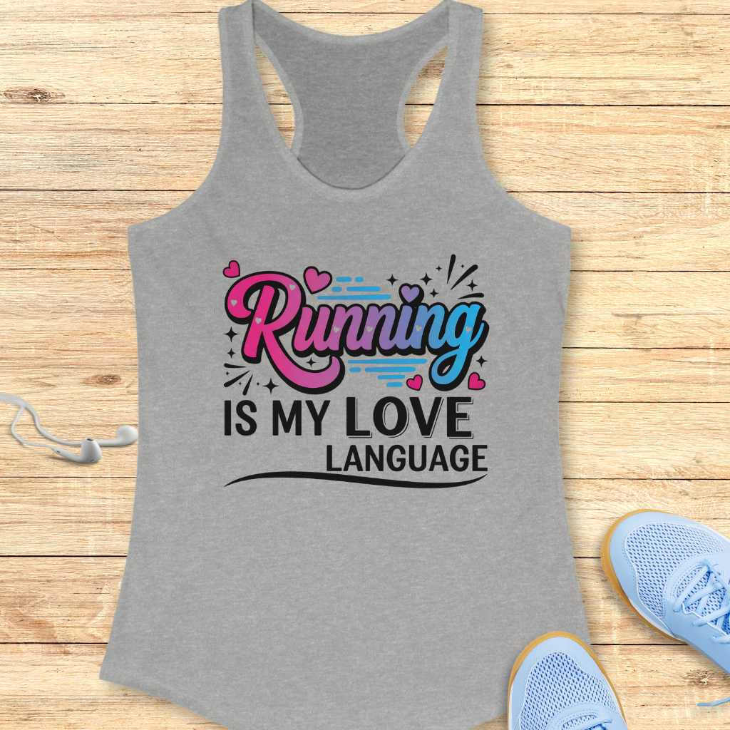 Motivation Running Racerback Tank Top Women Runners Running is My Love Language