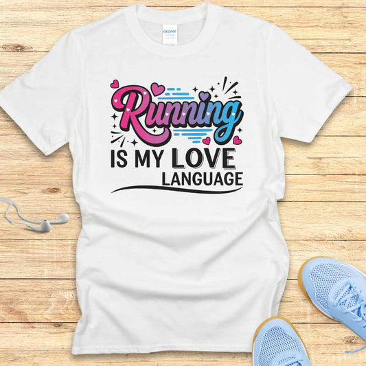 Motivation Running Shirt Women Runners T-Shirt Running is My Love Language