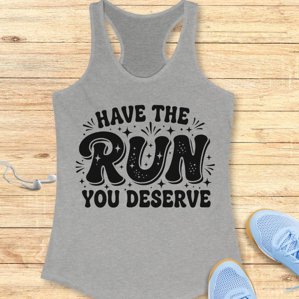 The Run You Deserve Tank Top