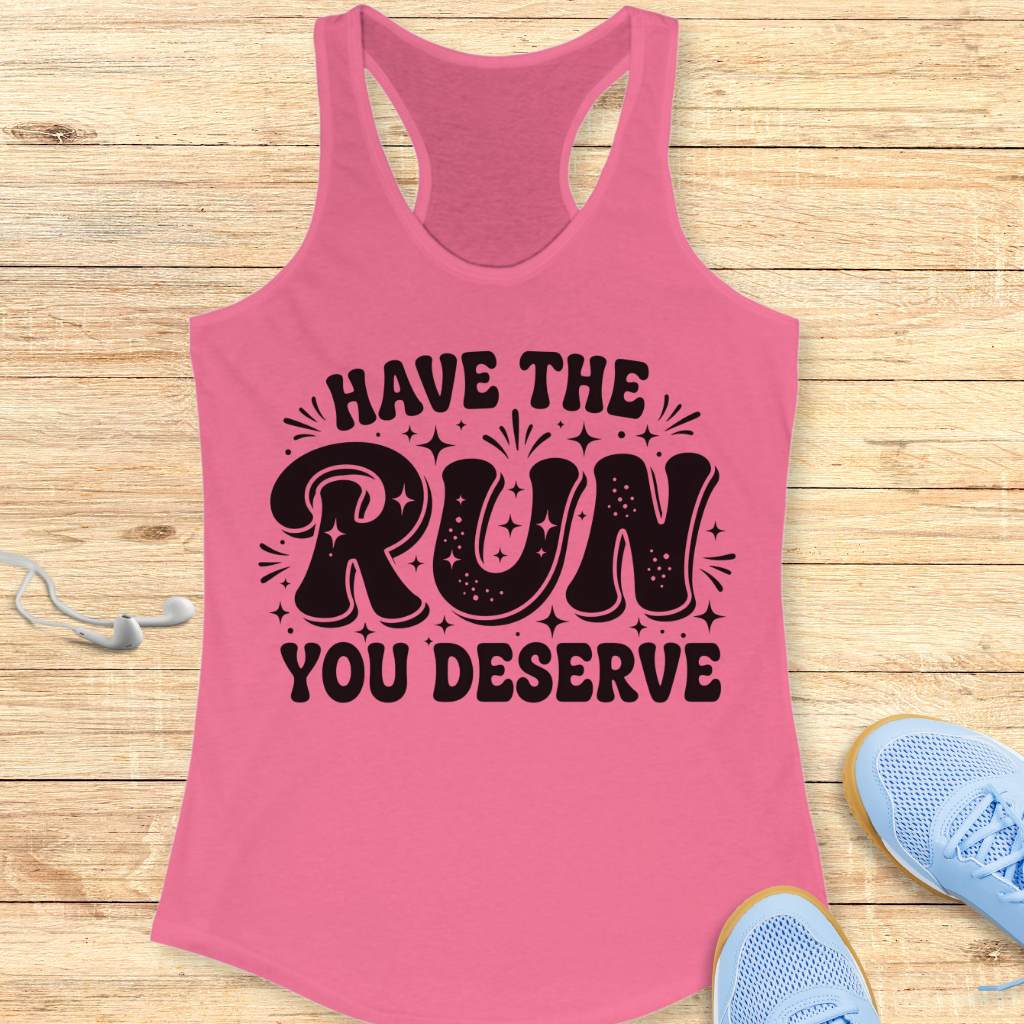 The Run You Deserve Tank Top