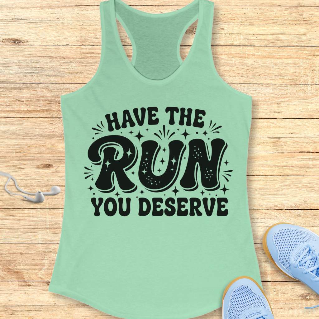 The Run You Deserve Tank Top