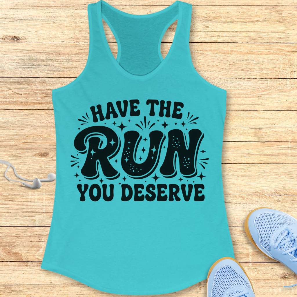 The Run You Deserve Tank Top