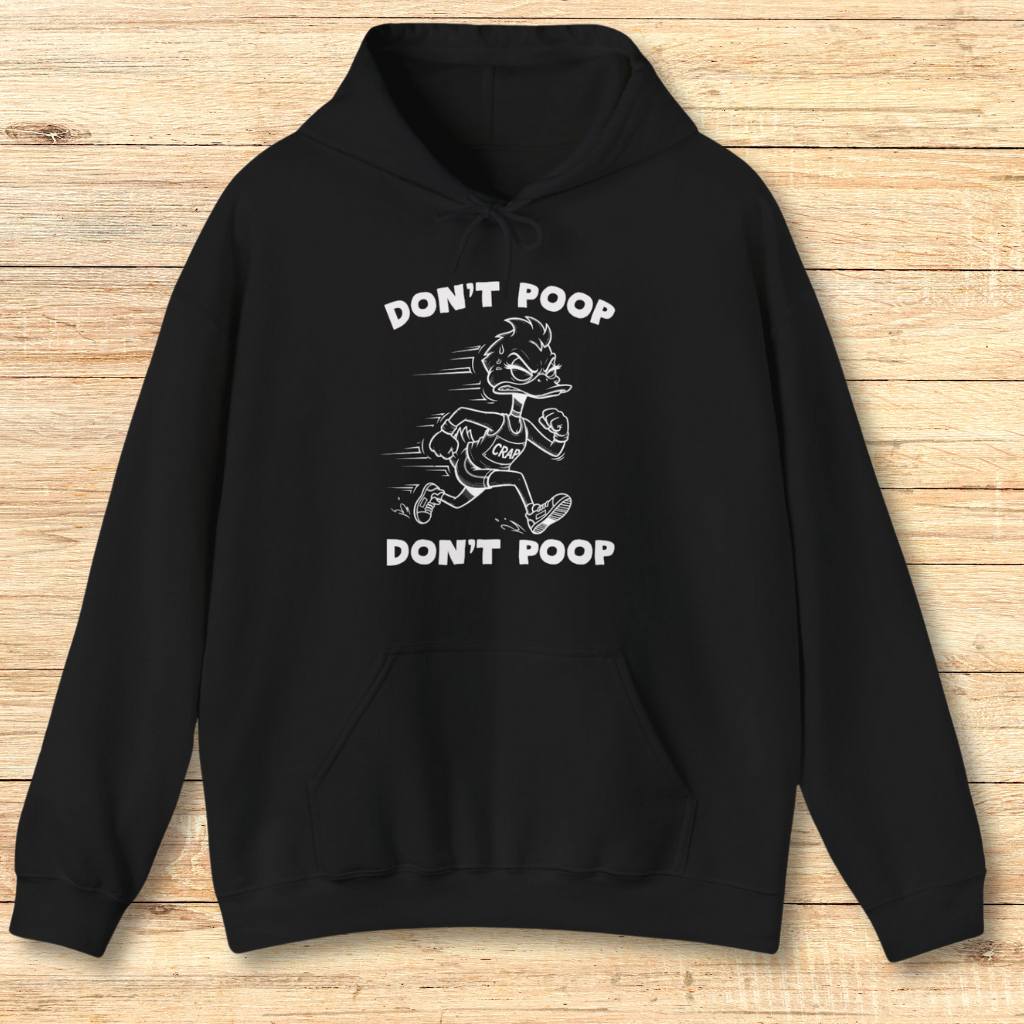 Don't Poop Hoodie Sweatshirt