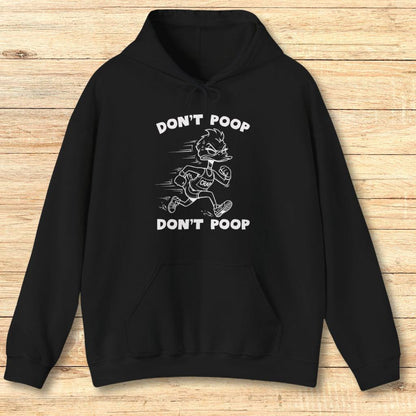 Don't Poop Hoodie Sweatshirt