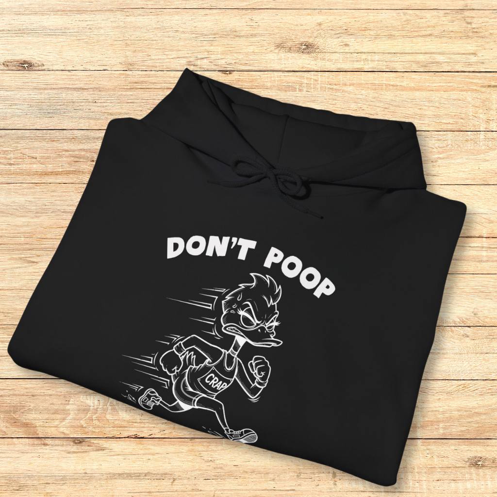 Don't Poop Hoodie Sweatshirt