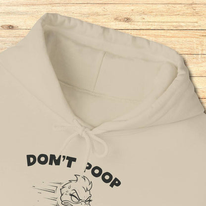 Don't Poop Hoodie Sweatshirt
