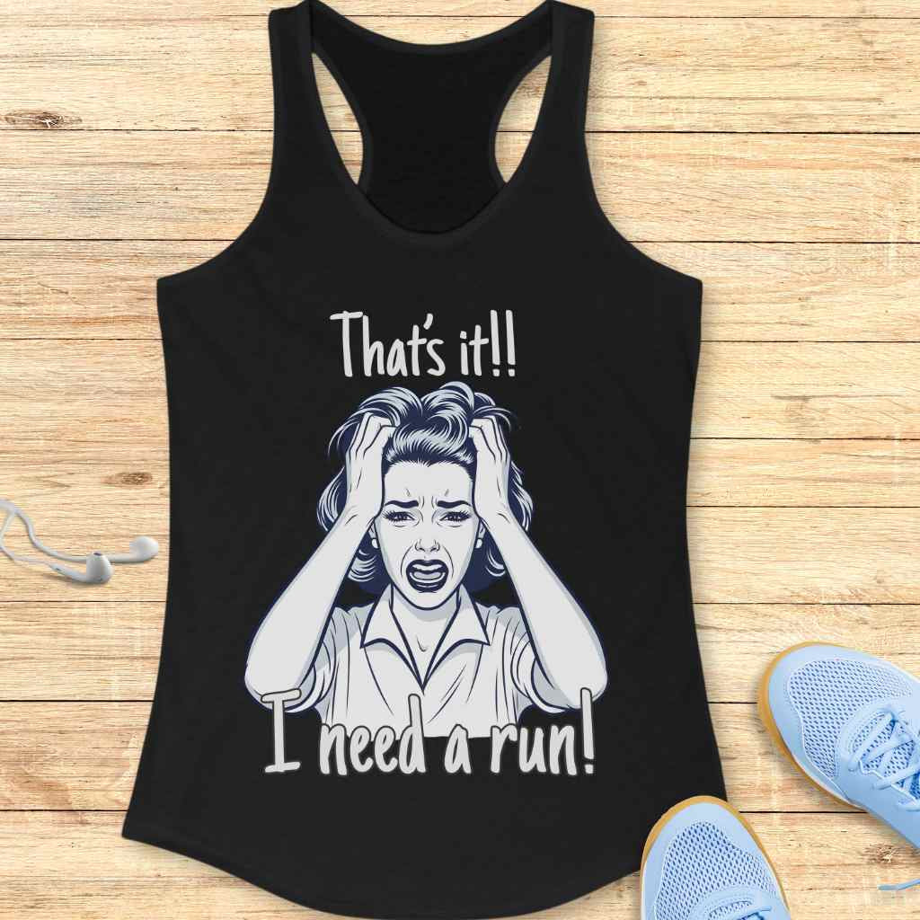 Need A Run Tank Top