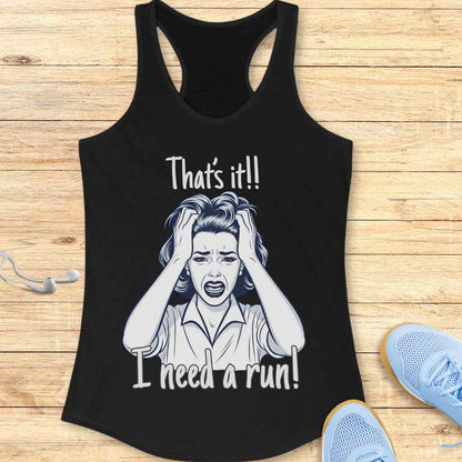 Need A Run Tank Top
