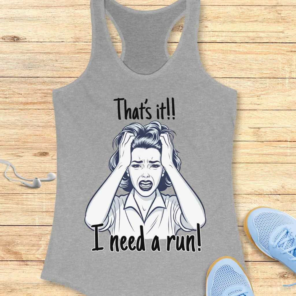 Need A Run Tank Top