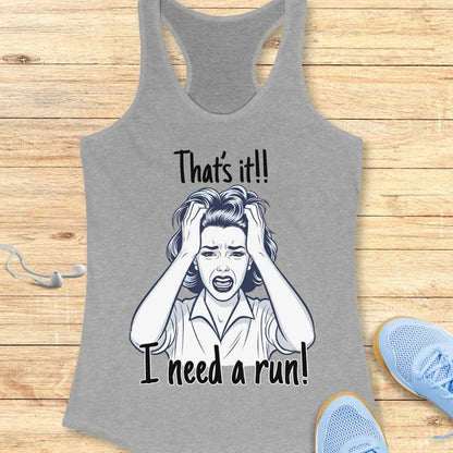 Need A Run Tank Top