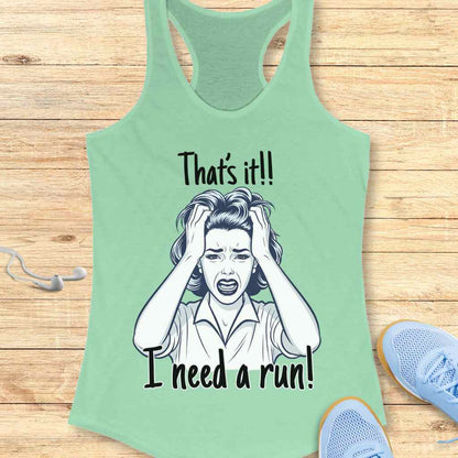 Need A Run Tank Top