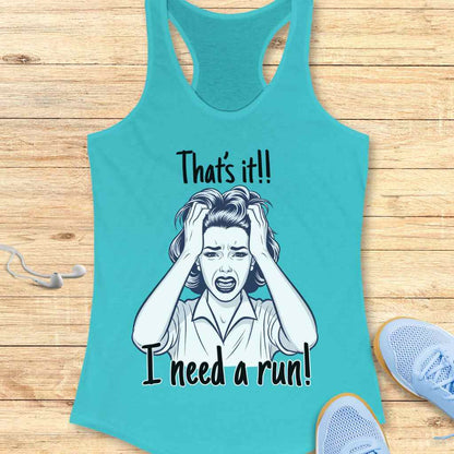 Need A Run Tank Top