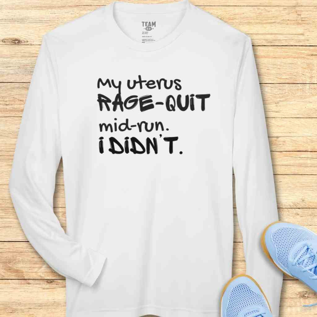 Uterus Rage-Quit Moisture-Wicking & Lightweight Performance Running Shirt