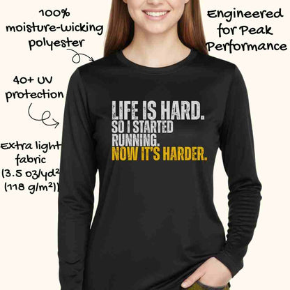 Life Is Hard Moisture-Wicking & Lightweight Performance Running Shirt