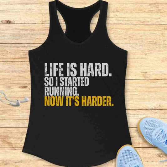 Life Is Hard Tank Top