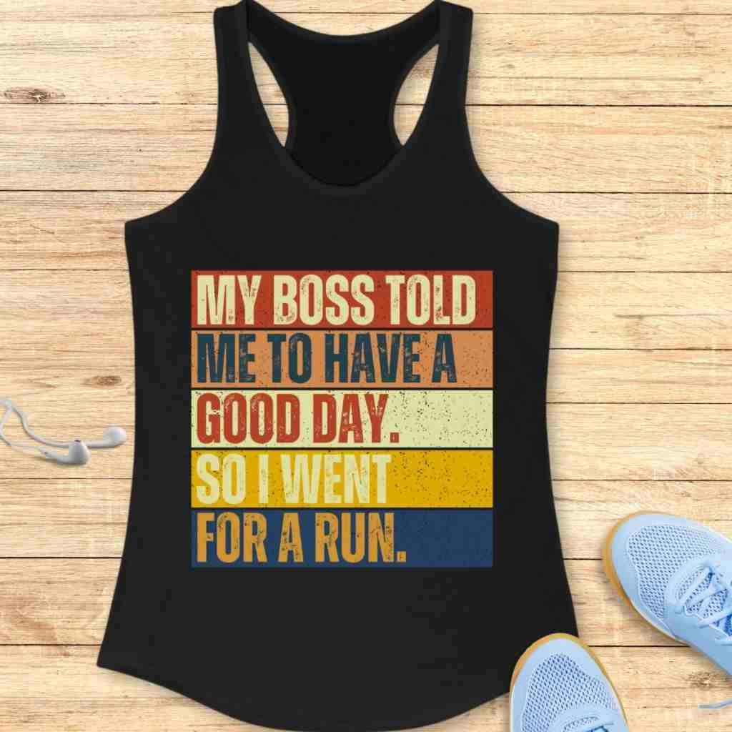 My Boss Told Me Tank Top