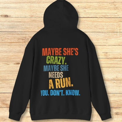 Maybe She's Crazy Hoodie Sweatshirt