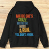 Maybe She's Crazy Hoodie Sweatshirt