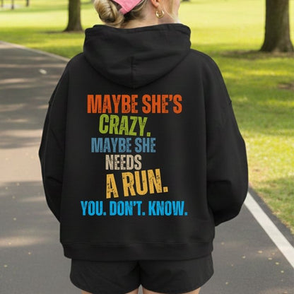Maybe She's Crazy Hoodie Sweatshirt