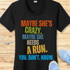 Maybe She's Crazy Performance Tee