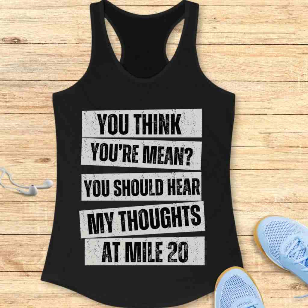 Think You're Mean Tank Top
