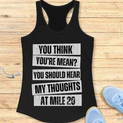 Think You're Mean Tank Top