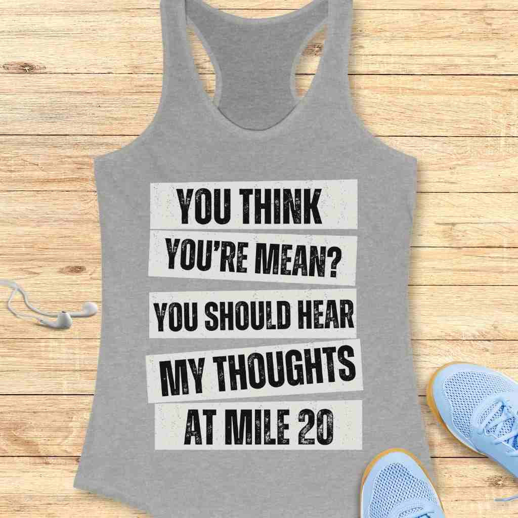 Think You're Mean Tank Top