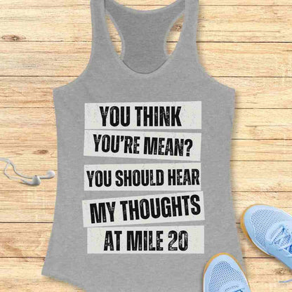 Think You're Mean Tank Top