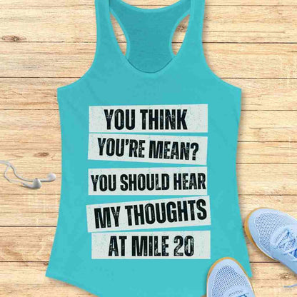 Think You're Mean Tank Top