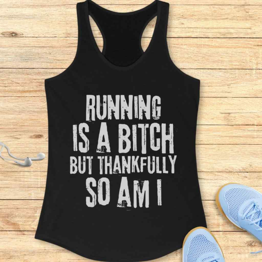 Running Is A Bitch Tank Top