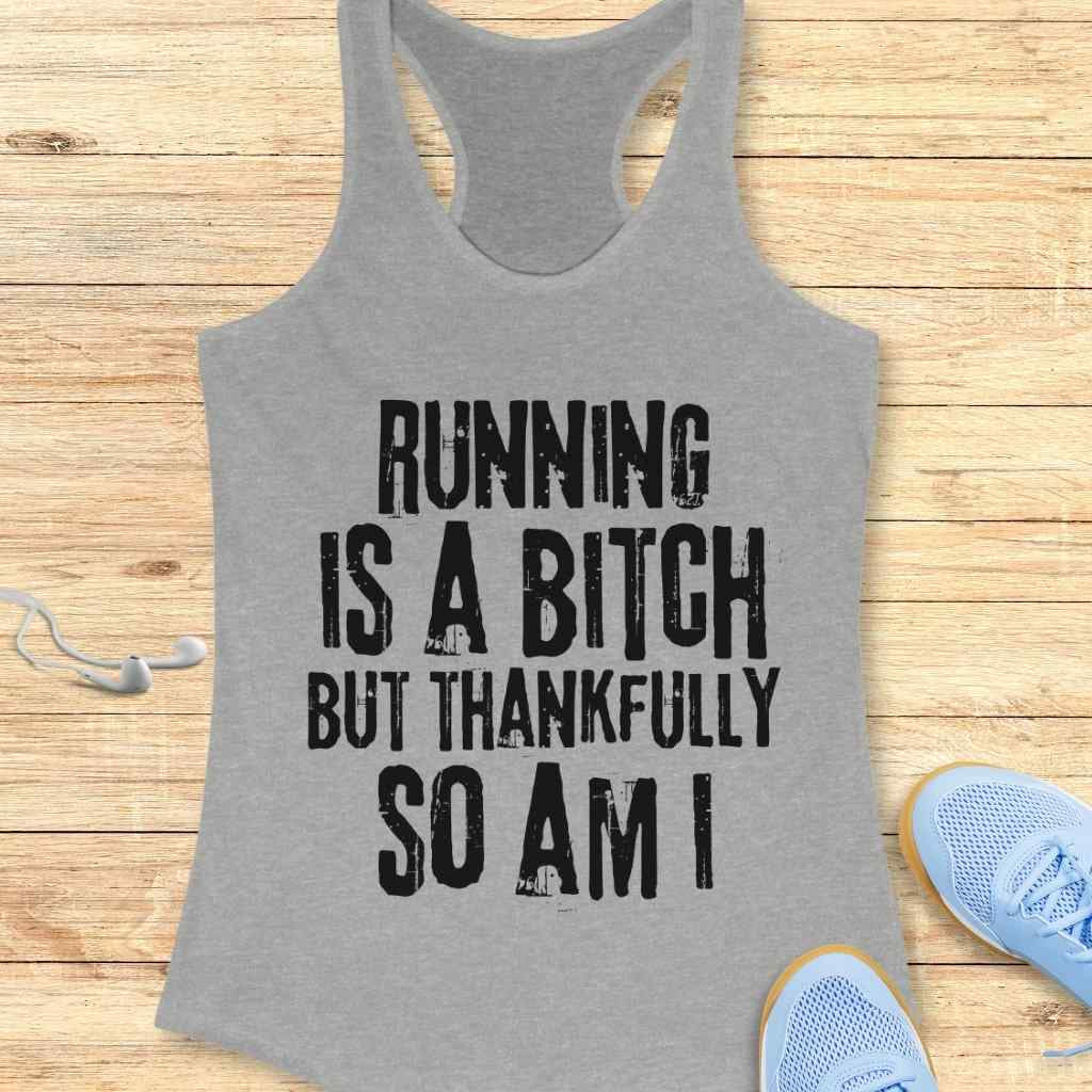 Running Is A Bitch Tank Top
