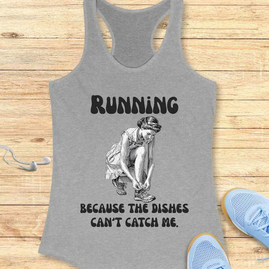 Dishes Can't Catch Me Tank Top