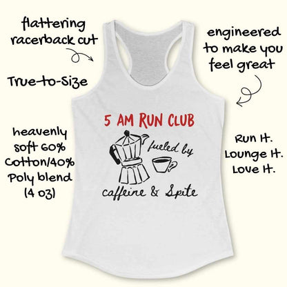 White racerback tank top with graphic design depicting '5 AM RUN CLUB' in red text above a black illustration of a Moka pot and steaming coffee cup, followed by 'fueled by caffeine & Spite' in black cursive