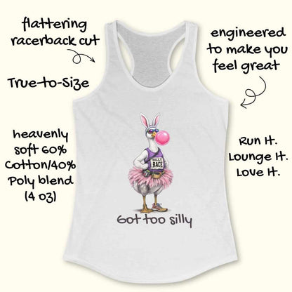 Product image of a white racerback tank top featuring a whimsical illustration of a goose wearing pink bunny ears, blue sunglasses, a purple "Silly Race" tank top, a fluffy pink tutu, and running shoes, blowing a large pink bubblegum bubble, with the text "got too silly" printed below