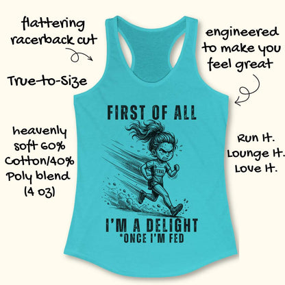 Blue tank top with graphic and text first  of all I'm a delight , once I'm fed,  on a white background