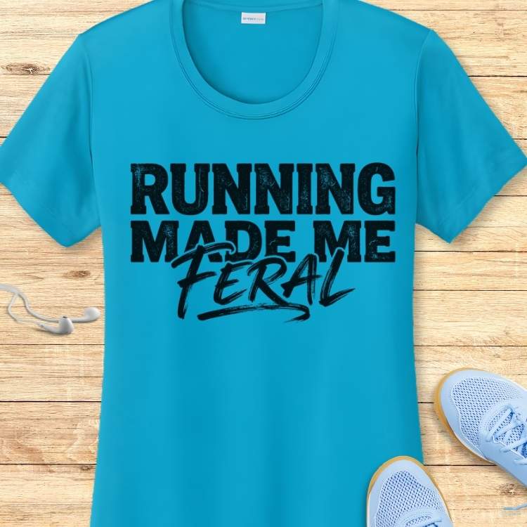 Made Me Feral Performance Tee