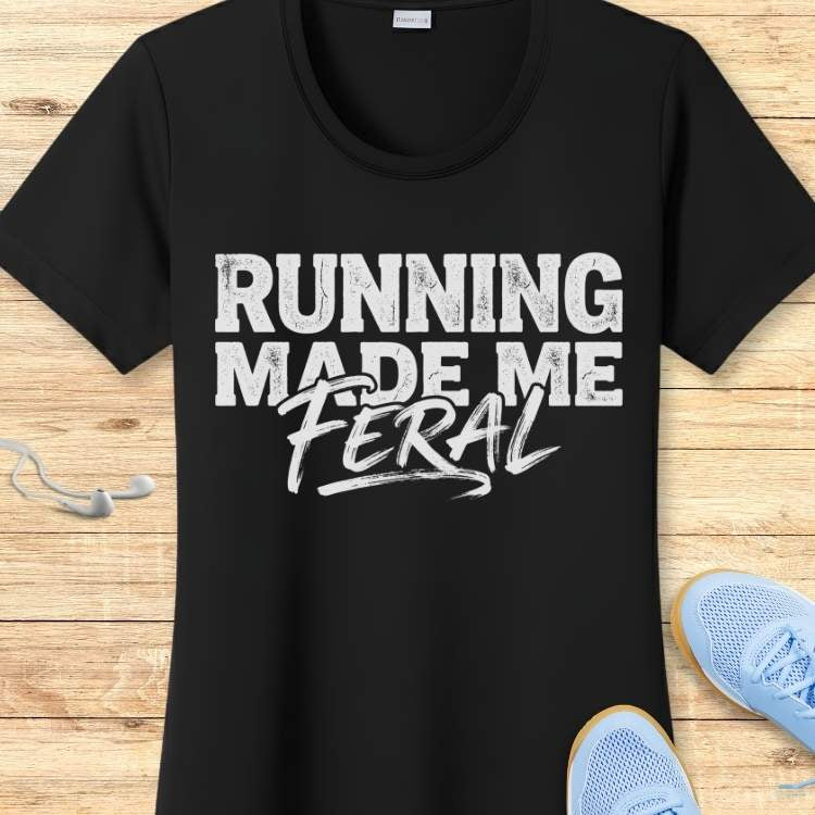 Made Me Feral Performance Tee