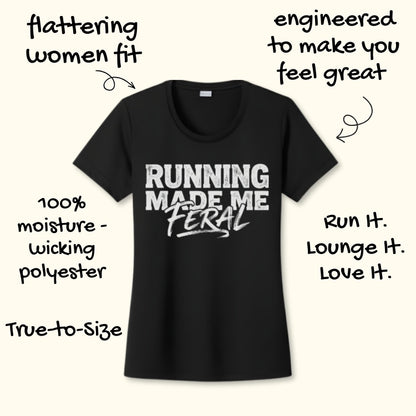 Made Me Feral Performance Tee
