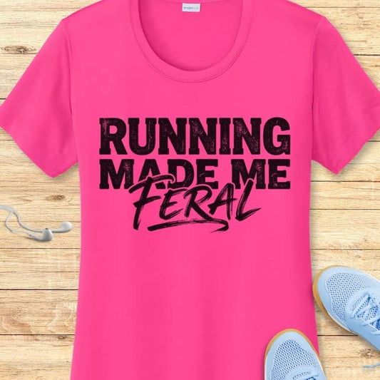 Made Me Feral Performance Tee