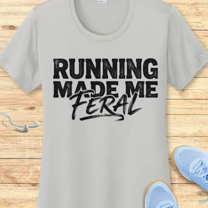 Made Me Feral Performance Tee