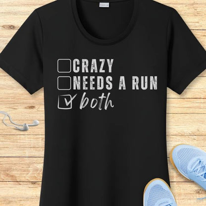 Crazy Or Needs A Run Performance Tee